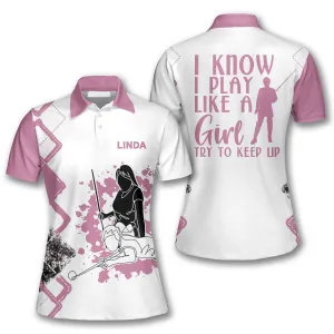 Billiards I Know I Play Like a Girl Try To Keep Up Custom Billiard Shirts for Women