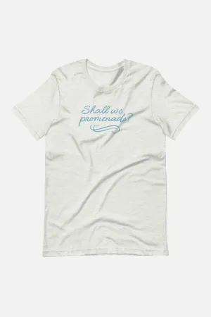 Shall We Promenade? Unisex T-Shirt